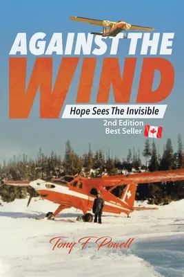 Contra el viento: la esperanza ve lo invisible 2ª edición - Against the Wind: Hope Sees the Invisible 2nd Edition