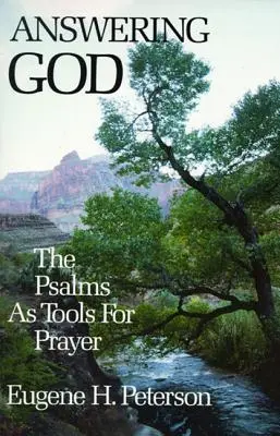 Respondiendo a Dios: Los salmos como instrumentos de oración - Answering God: The Psalms as Tools for Prayer