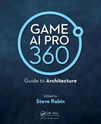 Game AI Pro 360: Guía de arquitectura - Game AI Pro 360: Guide to Architecture