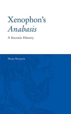 La Anábasis de Jenofonte: Una historia socrática - Xenophon's Anabasis: A Socratic History