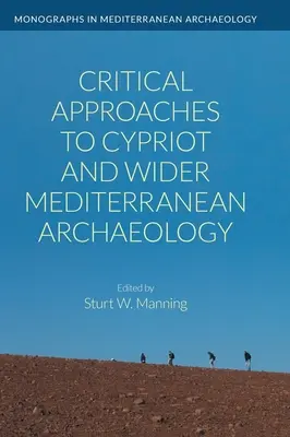 Enfoques críticos de la arqueología chipriota y mediterránea en general - Critical Approaches to Cypriot and Wider Mediterranean Archaeology