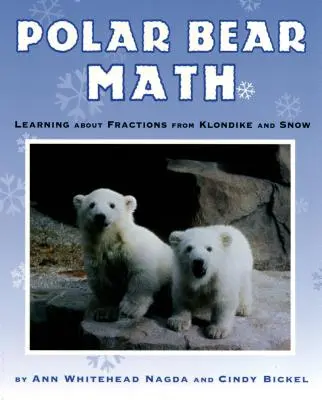 Polar Bear Math: Aprendiendo sobre fracciones con Klondike y Snow - Polar Bear Math: Learning about Fractions from Klondike and Snow