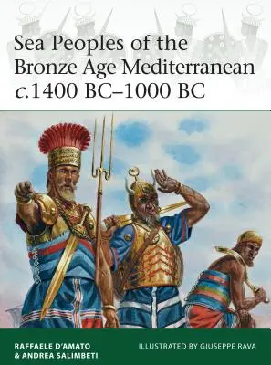 Los pueblos marinos del Mediterráneo de la Edad de Bronce: 1400 a.C.-1000 a.C. - Sea Peoples of the Bronze Age Mediterranean C.1400 Bc-1000 BC