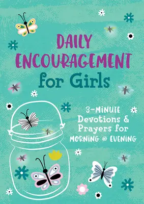 Aliento diario para niñas: Devociones y oraciones de 3 minutos para la mañana y la noche - Daily Encouragement for Girls: 3-Minute Devotions and Prayers for Morning & Evening