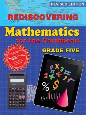 Redescubriendo las Matemáticas para el Caribe: 5º Grado (Edición Revisada): Grado 5 - Rediscovering Mathematics for the Caribbean: Grade 5 (Revised Edition): Grade 5