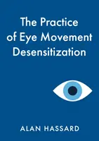 Práctica de la desensibilización por movimientos oculares - Practice of Eye Movement Desensitization