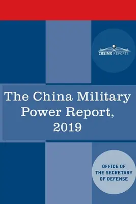 Informe sobre el poder militar de China: Desarrollos militares y de seguridad que involucran a la República Popular China 2019 - The China Military Power Report: Military and Security Developments Involving the People's Republic of China 2019