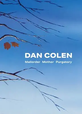 Dan Colen El purgatorio de la madre por correo - Dan Colen: Mailorder Mother Purgatory