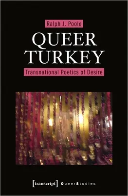 Queer Turkey: Poéticas transnacionales del deseo - Queer Turkey: Transnational Poetics of Desire