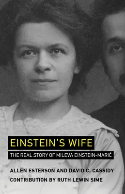 La mujer de Einstein: la verdadera historia de Mileva Einstein-Mari? - Einstein's Wife: The Real Story of Mileva Einstein-Maric