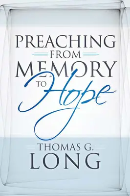 La predicación de la memoria a la esperanza - Preaching from Memory to Hope