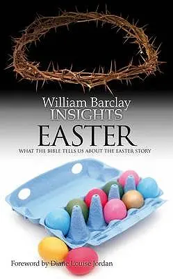 Perspectivas: La Pascua: Lo que la Biblia nos dice sobre la Pascua - Insights: Easter: What the Bible Tells Us about the Easter Story