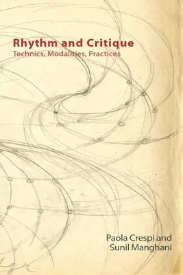 Ritmo y crítica: Técnicas, modalidades, prácticas - Rhythm and Critique: Technics, Modalities, Practices