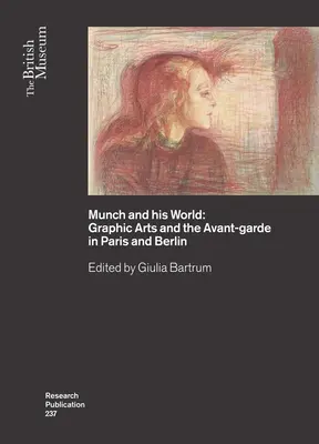 Munch y su mundo: Las artes gráficas y las vanguardias en París y Berlín - Munch and His World: Graphic Arts and the Avant-Garde in Paris and Berlin