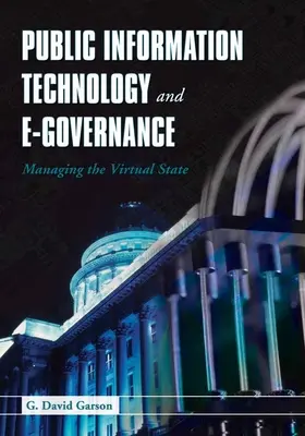 Tecnología de la información pública y gobernanza electrónica: Gestión del Estado virtual: Gestión del Estado virtual - Public Information Technology and E-Governance: Managing the Virtual State: Managing the Virtual State