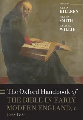 The Oxford Handbook of the Bible in Early Modern England, C. 1530-1700 (El manual Oxford de la Biblia en la Inglaterra moderna temprana, 1530-1700) - The Oxford Handbook of the Bible in Early Modern England, C. 1530-1700