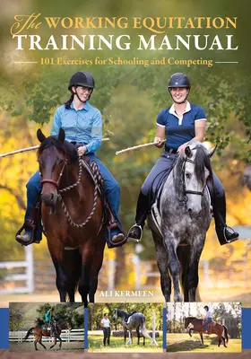 Manual de entrenamiento de equitación de trabajo: 101 ejercicios para entrenar y competir - The Working Equitation Training Manual: 101 Exercises for Schooling and Competing