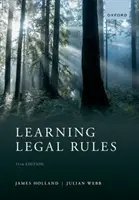 Learning Legal Rules - Guía del estudiante sobre el método y el razonamiento jurídicos - Learning Legal Rules - A Students' Guide to Legal Method and Reasoning