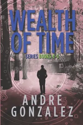 Serie La riqueza del tiempo: Libros 4-6 - Wealth of Time Series: Books 4-6