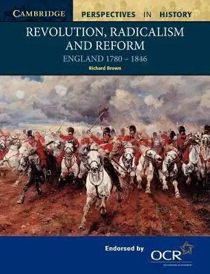 Revolución, radicalismo y reforma: Inglaterra 1780-1846 - Revolution, Radicalism and Reform: England 1780-1846