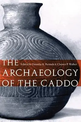 La arqueología de los caddo - The Archaeology of the Caddo