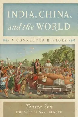 India, China y el mundo: Una historia conectada - India, China, and the World: A Connected History