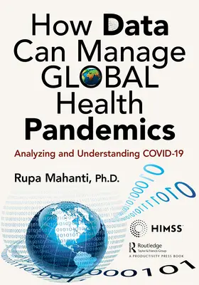 Cómo pueden gestionar los datos las pandemias sanitarias mundiales: Análisis y comprensión de COVID-19 - How Data Can Manage Global Health Pandemics: Analyzing and Understanding COVID-19