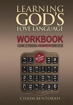 Aprender el lenguaje del amor de Dios: Una guía para el estudio personal de las palabras en hebreo - Learning God's Love Language Workbook: A Guide to Personal Hebrew Word Study