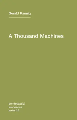 Mil máquinas: Una filosofía concisa de la máquina como movimiento social - A Thousand Machines: A Concise Philosophy of the Machine as Social Movement