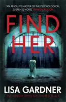 Find Her - Un thriller absolutamente apasionante de la autora del bestseller internacional - Find Her - An absolutely gripping thriller from the international bestselling author