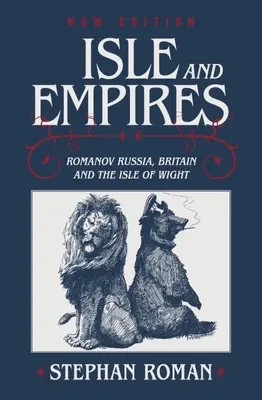 Isle and Empires: La Rusia de los Romanov, Gran Bretaña y la isla de Wight - Isle and Empires: Romanov Russia, Britain and the Isle of Wight