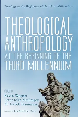 Antropología teológica a comienzos del tercer milenio - Theological Anthropology at the Beginning of the Third Millennium