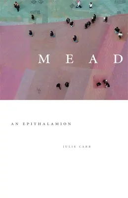 Mead: Un Epithalamion - Mead: An Epithalamion