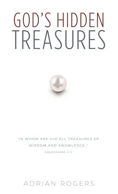 Los tesoros ocultos de Dios: Toda la sabiduría y el conocimiento - God's Hidden Treasures: All Wisdom and Knowledge