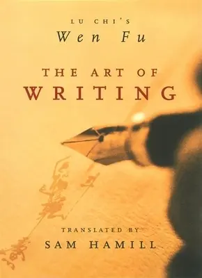 El arte de escribir: Wen Fu de Lu Chi - The Art of Writing: Lu Chi's Wen Fu