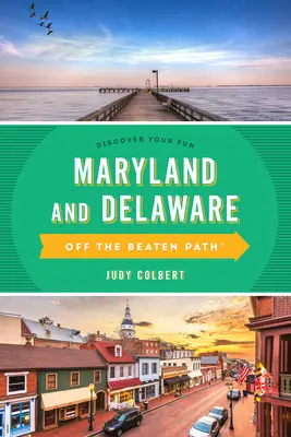Maryland and Delaware Off the Beaten Path(r): Guía de lugares únicos - Maryland and Delaware Off the Beaten Path(r): A Guide to Unique Places