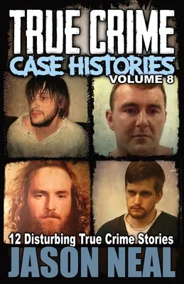 Historias de casos reales - Volumen 8 - True Crime Case Histories - Volume 8