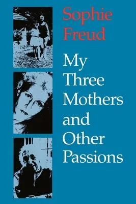 Mis tres madres y otras pasiones - My Three Mothers and Other Passions