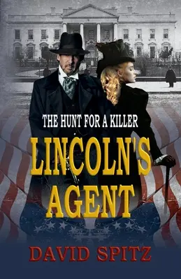 El agente de Lincoln: La caza de un asesino - Lincoln's Agent: The Hunt for a Killer