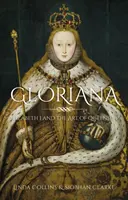 Gloriana: Isabel I y el arte de ser reina - Gloriana: Elizabeth I and the Art of Queenship