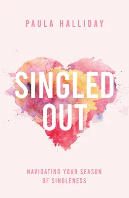 Singled Out: Navegar por la soltería - Singled Out: Navigating Your Season of Singleness