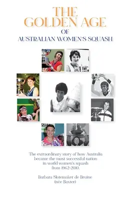 La edad de oro del squash femenino australiano - The Golden Age of Australian Women's Squash