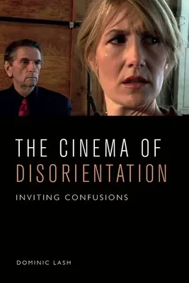 El cine de la desorientación: Invitando a la confusión - The Cinema of Disorientation: Inviting Confusions