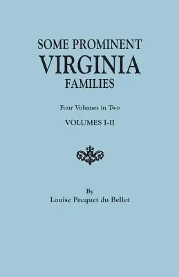 Algunas familias prominentes de Virginia. Cuatro volúmenes en dos. Volúmenes I-II - Some Prominent Virginia Families. Four Volumes in Two. Volumes I-II