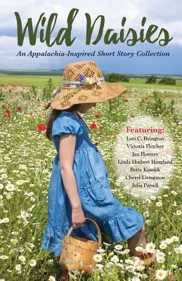 Margaritas salvajes: Colección de relatos inspirados en los Apalaches - Wild Daisies: An Appalachia-Inspired Short Story Collection