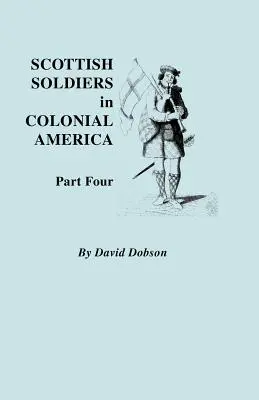 Soldados Escoceses en la América Colonial. Cuarta parte - Scottish Soldiers in Colonial America. Part Four