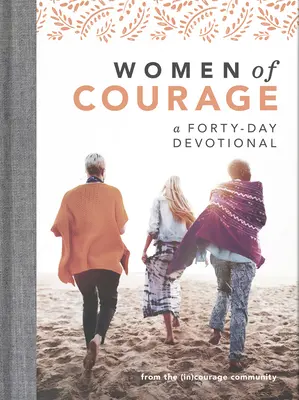 Mujeres de coraje: Un devocionario de 40 días ((in)Courage) - Women of Courage: A 40-Day Devotional ((in)Courage)