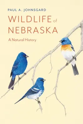 Fauna de Nebraska: Una historia natural - Wildlife of Nebraska: A Natural History