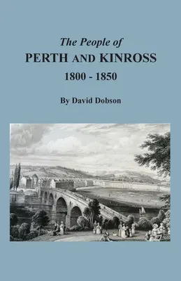 La gente de Perth y Kinross, 1800-1850 - The People of Perth and Kinross, 1800-1850