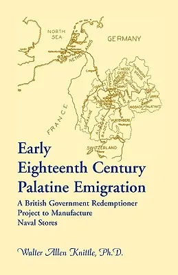 La emigración palatina de principios del siglo XVIII: Un proyecto redentor del gobierno británico para fabricar pertrechos navales - Early Eighteenth Century Palatine Emigration: A British Government Redemptioner Project to Manufacture Naval Stores